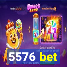 5576 bet